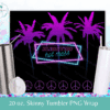 20 oz skinny tumbler wrap bless this hot mess neon sign palm tress sublimation print tumbler transfer image
