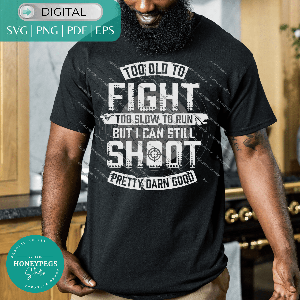 too old to fight but I can shoot pretty darn good svg cricut cut file, distressed shooting hunter dad svg too old to fight sublimation print png