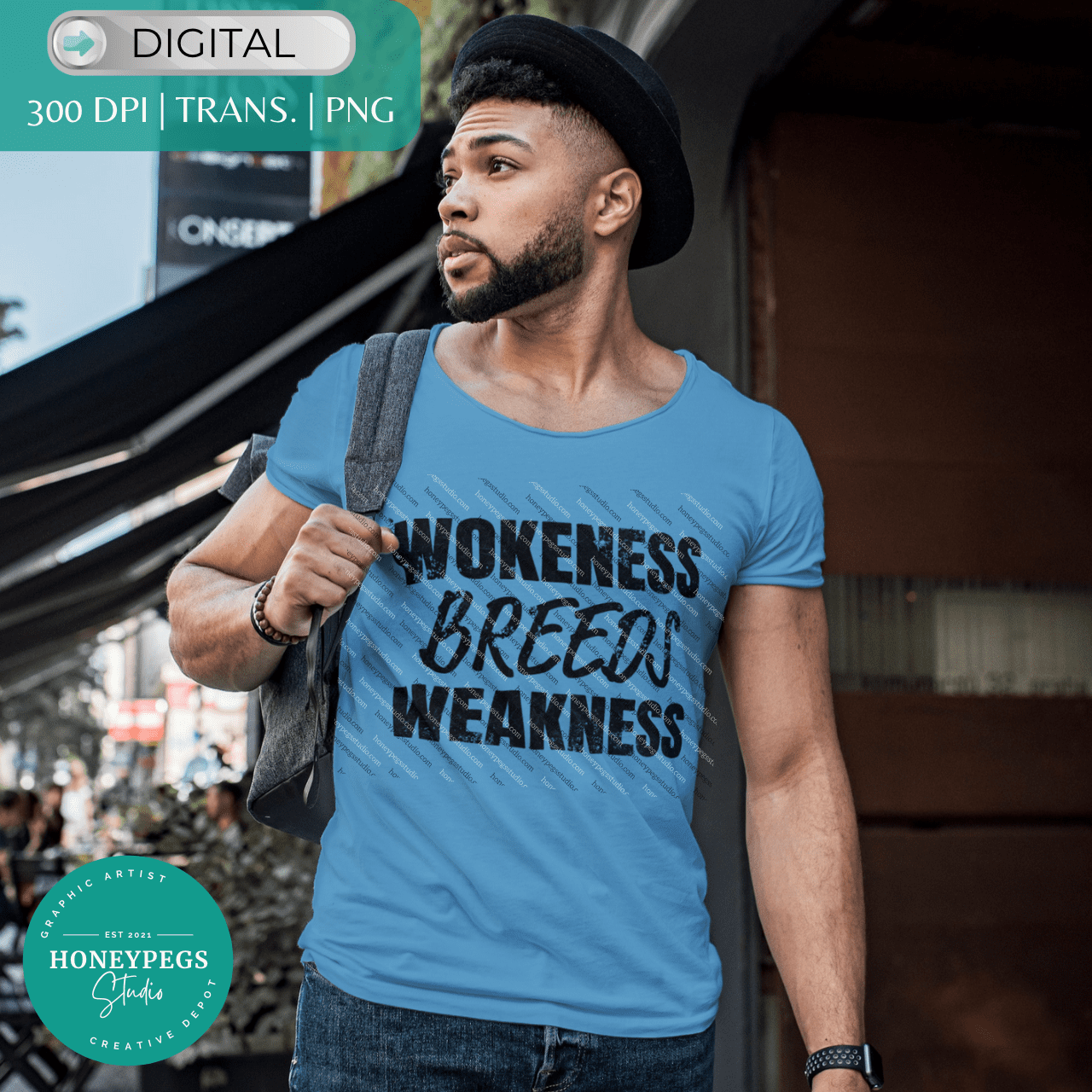 wokeness breeds weakness graphic sublimation digital download png honeypegs studio wokenss sublimation