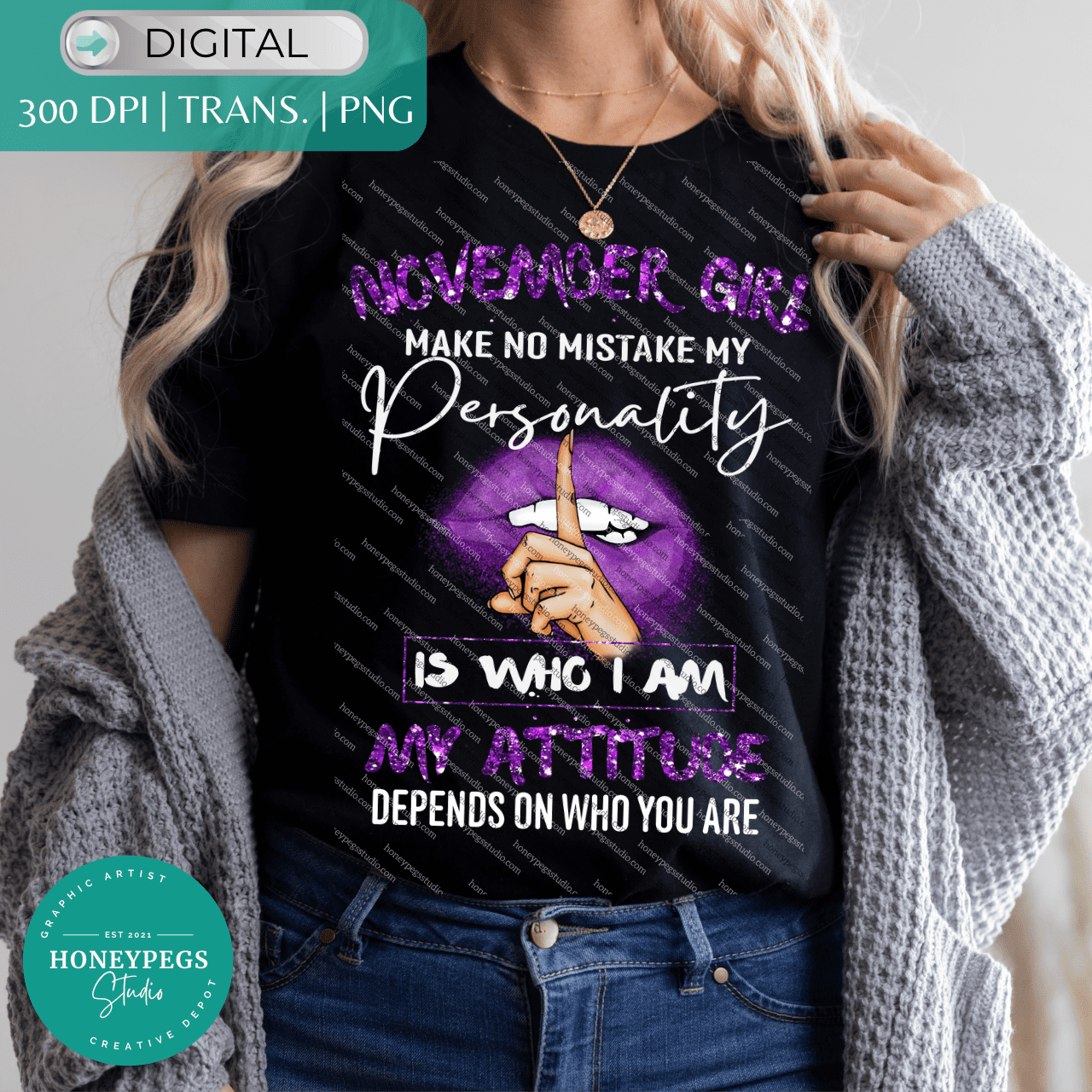 november girl make no mistake my personality is who i am my attitude depends on who you are sublimatuion print png November girl purple glitter shirt print digital download honeypegs studio graphic artist glitter badass lips November girl glitter lips sublimation