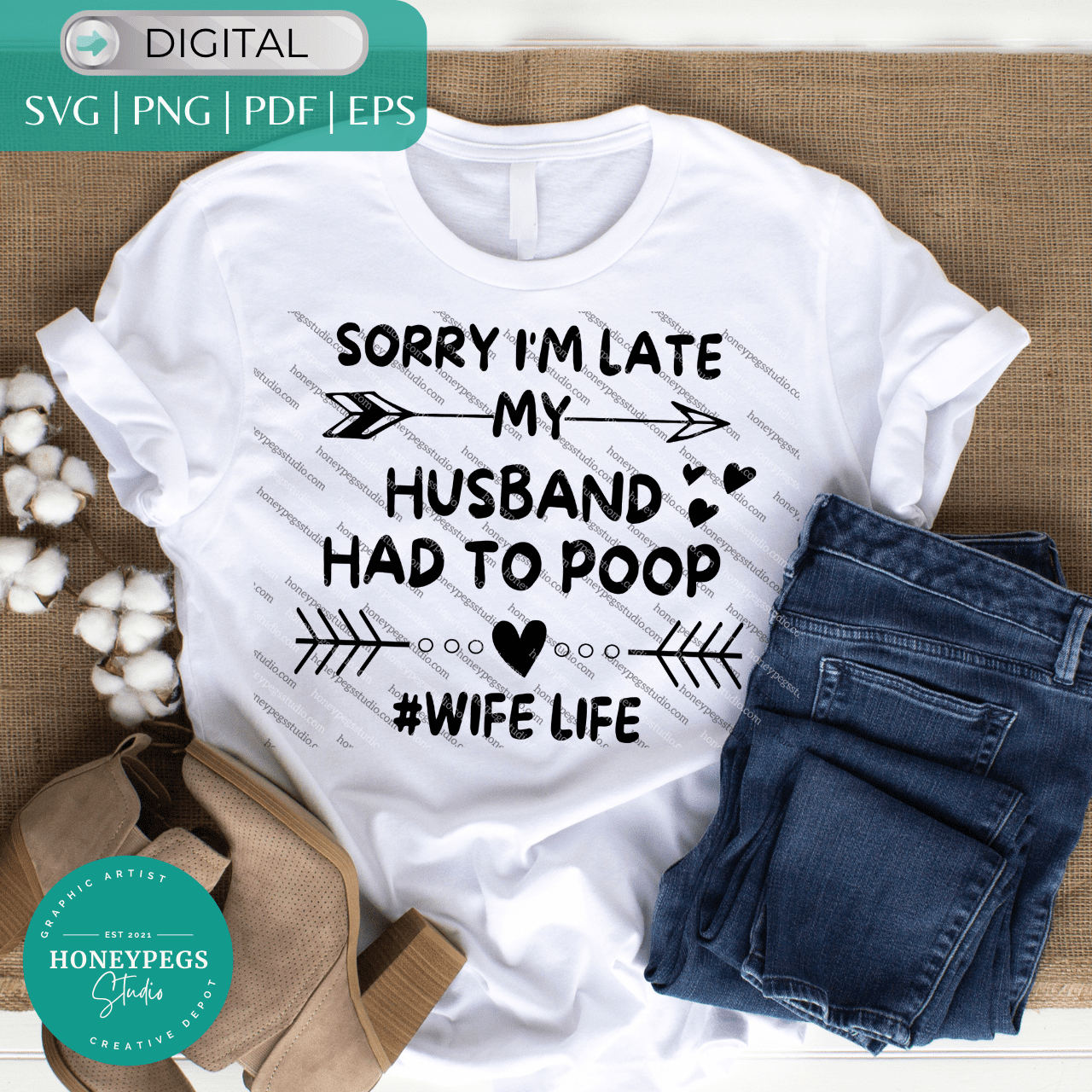 sorry im late my hubs had to poop svg cricut cut file digital download honeypegs studio wife husband svg anniversary vector sublimation print