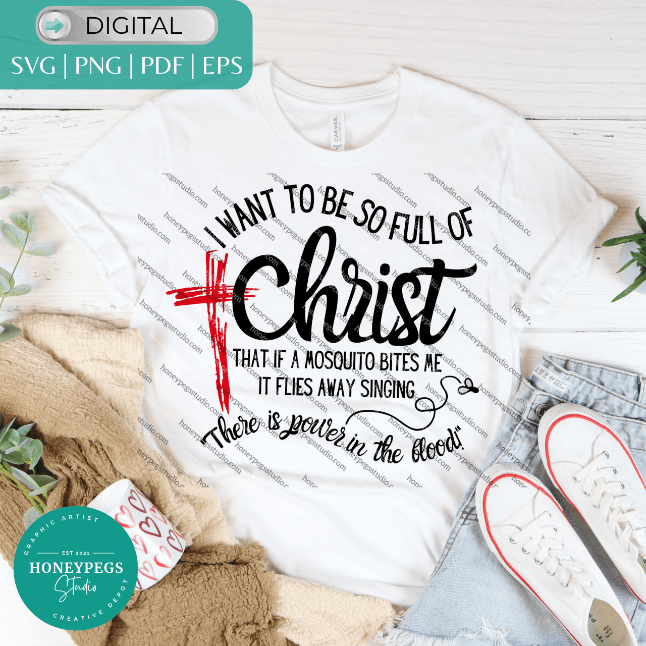i want to be so full of christ that if a mosquito bites me it flies away singing there is power in the blood svg cricut cut file sublimation png so full of christ Christian sublimation png christain vector graphic honeypegs studio