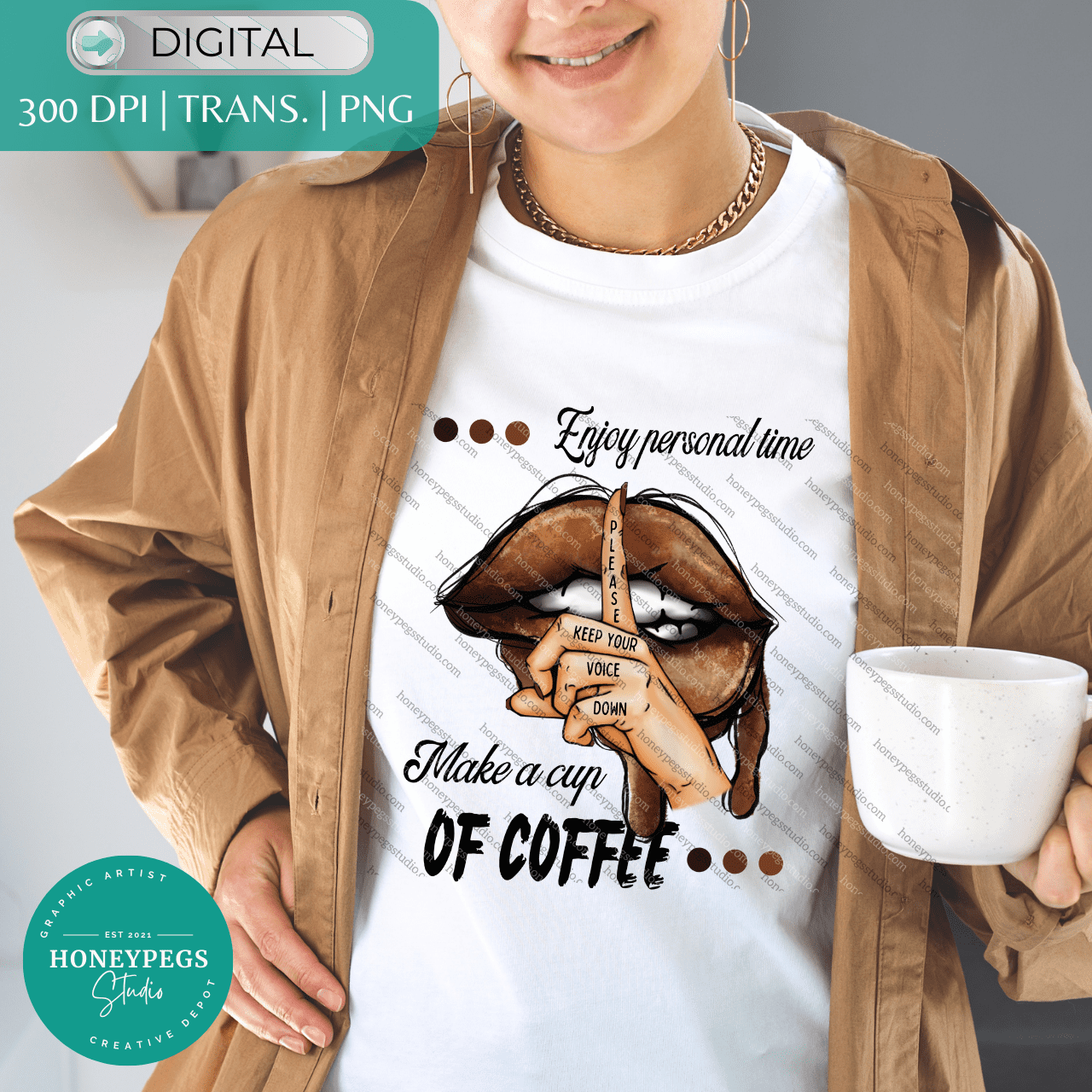 enjoy personal time make a cup of coffee graphic design instant download digital art coffee lips please keep your voice down sublimation png coffee lover not a morning person graphic print custom honeypegs studio