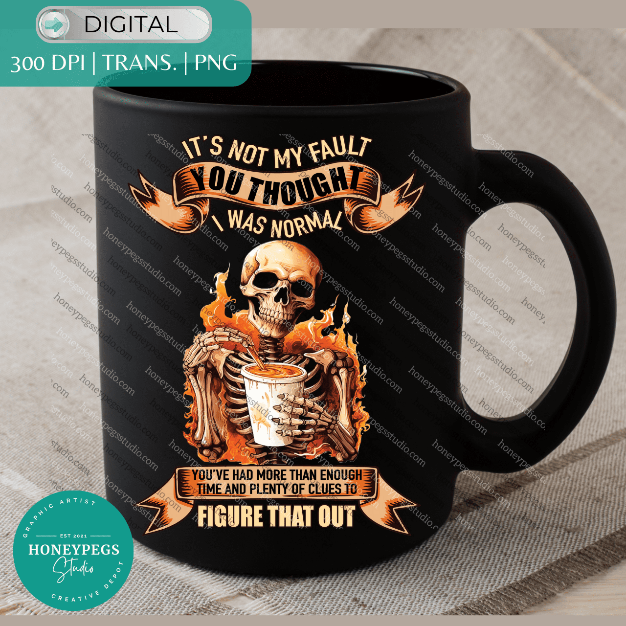 Not My Fault You Thought Coffee Design PNG