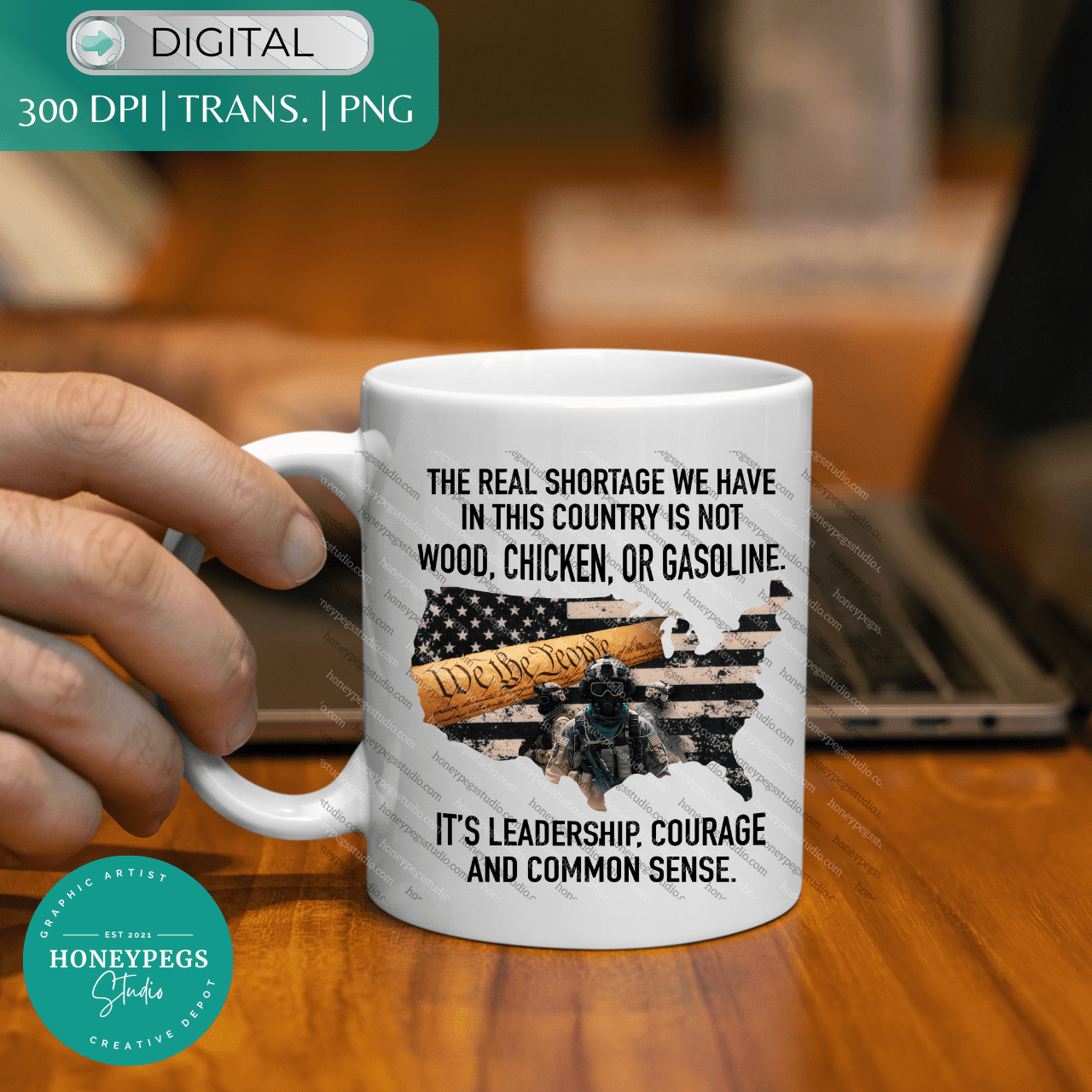 the real shortage we have in this country is not wood chicken or gasoline. it's leadership, courage, and common sense graphic print sublimation png patriotic flag american sublimation png design. we the people sublimation png soldiers american design honeypegs studio graphic artist instant download we the people design